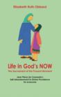 Life in God's Now: The Sacrament of the Present Moment : Jean Pierre De Caussade's Self-abandonment to Divine Providence for Everyone - Book