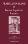 Praise and Blame in Roman Republican Rhetoric - Book