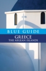 Blue Guide Greece the Aegean Islands - Book