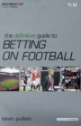 The Definitive Guide to Betting on Football - Book