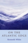 On the Atlantic Edge : A Geopoetics Project Reprint - Book