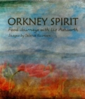 Orkney Spirit : Food Journeys with Liz Ashworth - Book