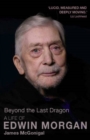Beyond the Last Dragon : A Life of Edwin Morgan - Book