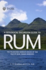 Geological Excursion Guide to Rum : The Paleocene Igneous Rocks of the Isle of Rum, Inner Hebrides - Book