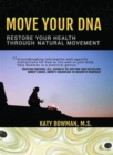 Move Your DNA : Restore Your Health Through Natural Movement - Book
