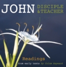 John: Disciple and Teacher : Readings from Early Texts - Book