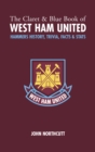 The Claret and Blue Book of West Ham United : Hammers History, Trivia, Facts and Stats - Book