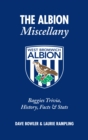 The Albion Miscellany (West Bromwich Albion FC) : Baggies Trivia, History, Facts & Stats - Book