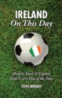 Ireland On This Day (Football) : History, Facts & Figures from Every Day of the Year - Book