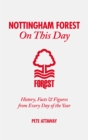 Nottingham Forest On This Day : History, Facts & Figures from Every Day of the Year - Book