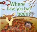 Where Have You Two Been? - Book
