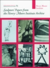 Sculptors' Papers from the Henry Moore Institute Archive : Henry Moore Institute Essays on Sculpture 71 - Book
