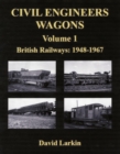 Civil Engineers Wagons : British Railways, 1948-1967 v. 1 - Book