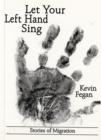 Let Your Left Hand Sing : Stories of Migration - Book