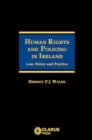 Human Rights and Policing in Ireland : Law, Policy and Practice - Book