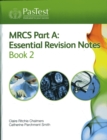 MRCS Part A: Essential Revision Notes : Book 2 - Book