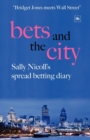 Bets and the City : Sally Nicoll's Spread Betting Diary - Book