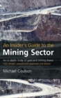 An Insider's Guide to the Mining Sector : An in-depth study of gold and mining shares - Book