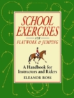 School Exercises for Flatwork and Jumping : A Handbook for Instructors and Riders - eBook