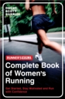 Runner's World: The Complete Book of Women's Running : Get started, stay motivated and run with confidence - Book