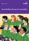 More Brilliant Stories for Assemblies - Book