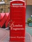 London Fragments : A Literary Expedition - Book