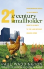 21st-Century Smallholder : From Window Boxes To Allotments: How To Go Back To The Land Without Leaving Home - Book