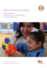 Parents, Early Years and Learning : Parents as partners in the Early Years Foundation Stage - Principles into practice - eBook