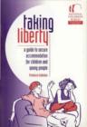 Taking Liberty : A guide to secure accomodation for children and young people - eBook