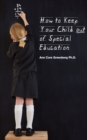 How to Keep Your Child Out of Special Education - Book