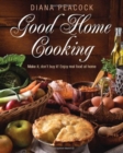 Good Home Cooking : Make it, Don't Buy It! Real Food at Home - Mostly at Less Than a Pound a Head - Book
