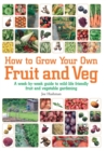 How To Grow Your Own Fruit and Veg : A Week-by-week Guide to Wild-life Friendly Fruit and Vegetable Gardening - Book