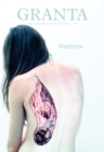 Granta 120 : Medicine - eBook