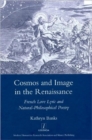 Cosmos and Image in the Renaissance : French Love Lyric and Natural-philosophical Poetry - Book