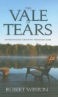 The Vale of Tears : Experiencing Growth Through Loss - Book