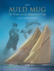 The Auld Mug : The Scots and The America's Cup - eBook
