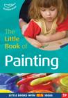 The Little Book of Painting : Little Books with Big Ideas - Book