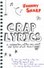 Crap Lyrics : A Celebration of the Very Worst Pop Lyrics of All Time… Ever! - Book