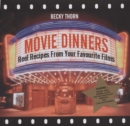 Movie Dinners : Reel Recipes From Your Favourite Films - Book