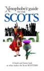 The Xenophobe's Guide to the Scots - Book