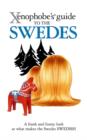 The Xenophobe's Guide to the Swedes - Book