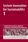 System Innovation for Sustainability 1 : Perspectives on Radical Changes to Sustainable Consumption and Production - Book