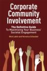 Corporate Community Involvement : The Definitive Guide to Maximizing Your Business' Societal Engagement - Book