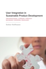 User Integration in Sustainable Product Development : Organisational Learning through Boundary-Spanning Processes - Book