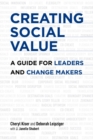 Creating Social Value : A Guide for Leaders and Change Makers - Book