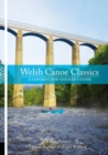 Welsh Canoe Classics : A Canoeist and Kayaker's Guide - Book