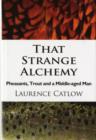 That Strange Alchemy - Book