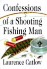 Confessions of a Shooting Fishing Man - eBook
