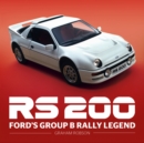 RS200 : Ford's Group B Rally Legend - Book