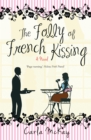 The Folly of French Kissing - eBook